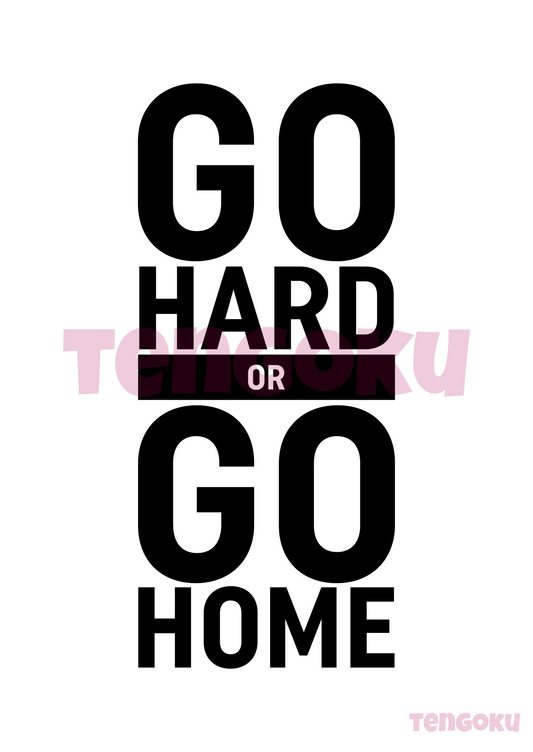 Go hard | Poster For Home And Office Decor