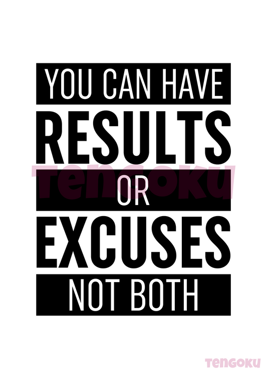 Results or excuses | Poster For Home And Office Decor