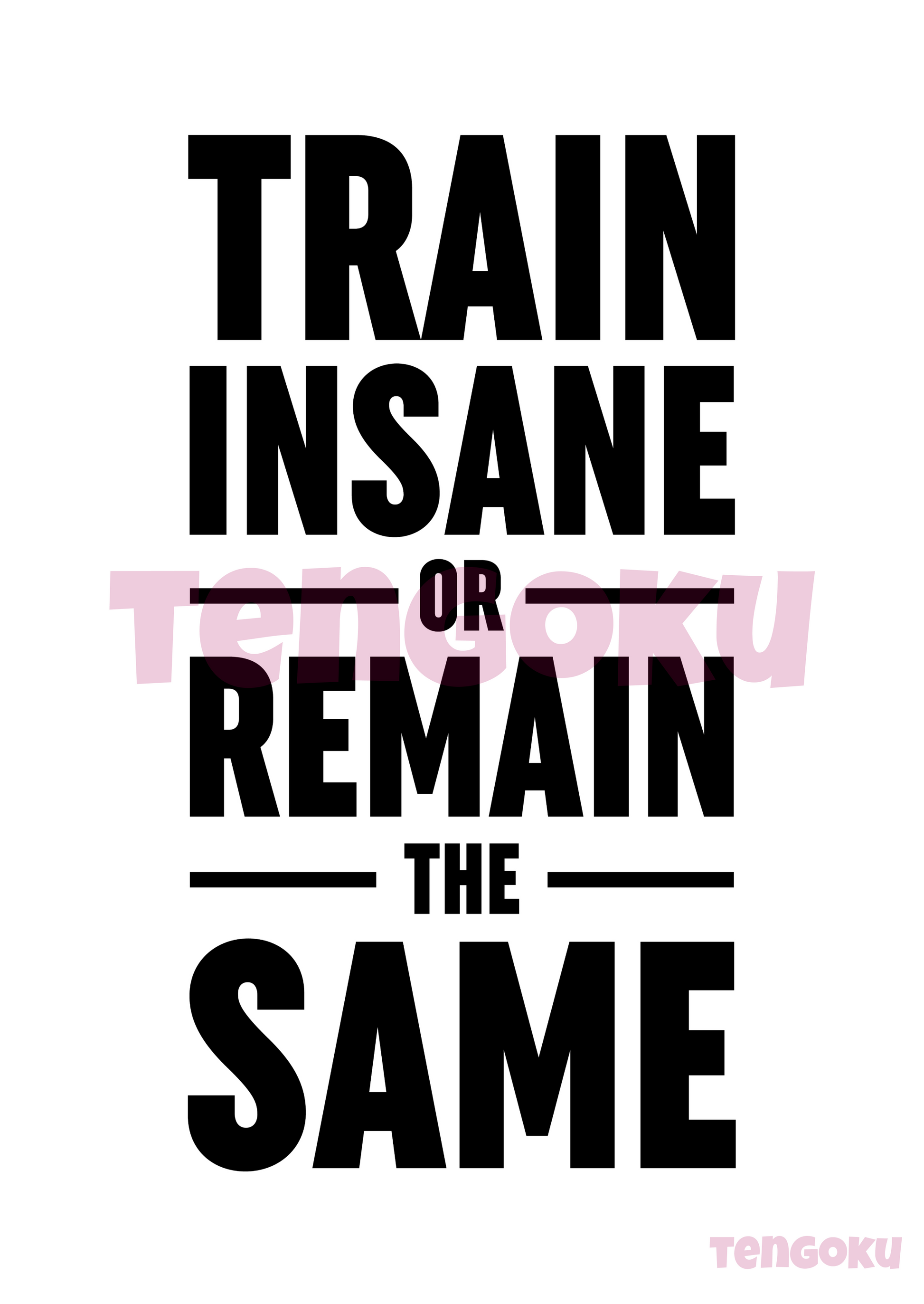 Train insane | Poster For Home And Office Decor